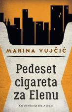 Pedeset cigareta za Elenu - Marina Vujčić