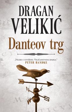 Danteov trg - Dragan Velikić