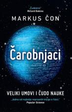 Čarobnjaci: Veliki umovi i čudo nauke - Markus Čon