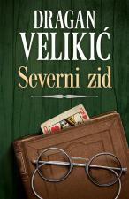 Severni zid - Dragan Velikić