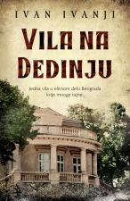 Vila na Dedinju - Ivan Ivanji