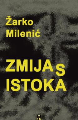 Zmija s istoka - Žarko Milenić