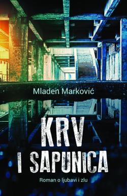 Krv i sapunica - Mladen Marković