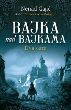 Bajka nad bajkama - Dva cara - Nenad Gajic