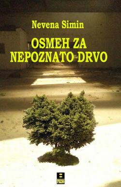 Osmeh za nepoznato drvo - Nevena Simin