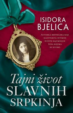 Tajni život slavnih Srpkinja - Isidora Bjelica