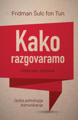 Kako razgovaramo: Problemi i rešenja - Fridman Šulc fon Tun