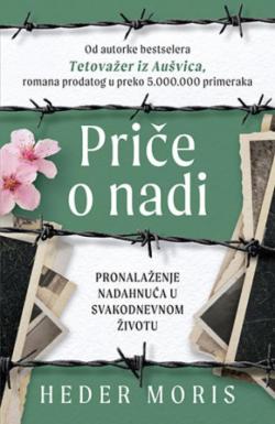 Priče o nadi: Pronalaženje nadahnuća u svakodnevnom životu - Heder Moris