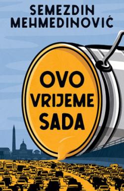 Ovo vrijeme sada - Semezdin Mehmedinović