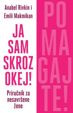 Ja sam skroz okej! Pomagajte! - Anabel Rivkin, Emili Makmikan