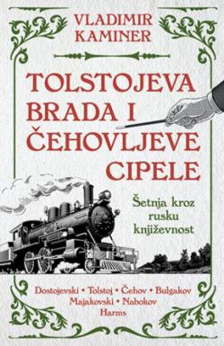 Tolstojeva brada i Čehovljeve cipele: Šetnja kroz rusku književnost - Vladimir Kaminer