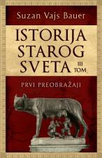 Istorija starog sveta – III tom: Prvi preobražaji - Suzan Vajs Bauer