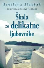 Škola za delikatne ljubavnike - Svetlana Slapšak