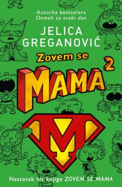 Zovem se mama 2 - Jelica Greganović