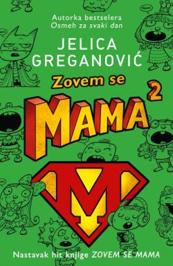 Zovem se mama 2 - Jelica Greganović