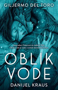 Oblik vode - Giljermo del Toro, Danijel Kraus