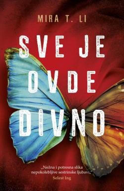 Sve je ovde divno - Mira T. Li