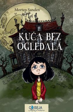 Kuća bez ogledala - Morten Sanden