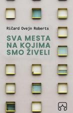 Sva mesta na kojima smo živeli - Ričard Ovejn Roberts