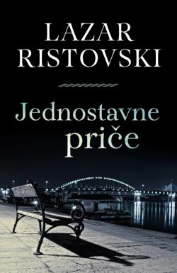 Jednostavne priče - Lazar Ristovski